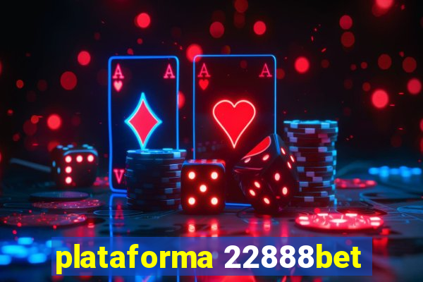 plataforma 22888bet